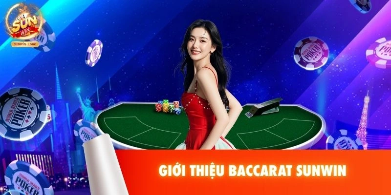 Giới thiệu Baccarat SUNWIN