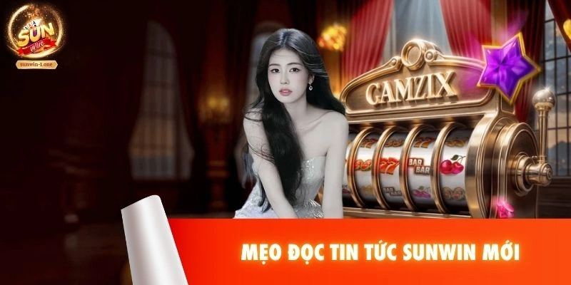 Mẹo đọc tin tức SUNWIN
