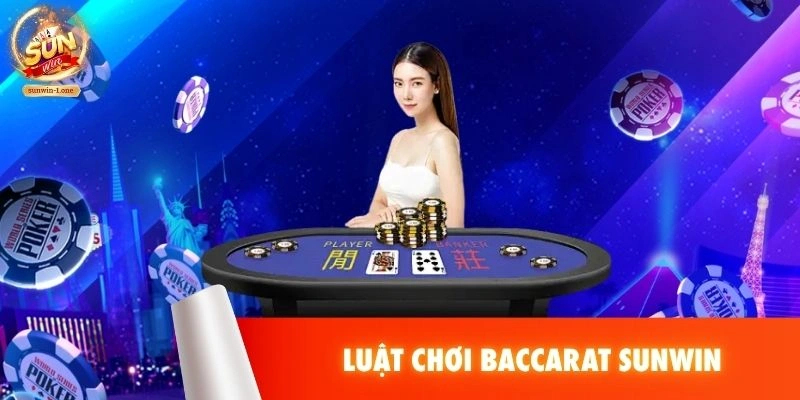 Luật chơi Baccarat SUNWIN