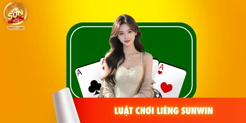 Luật chơi Liêng SUNWIN