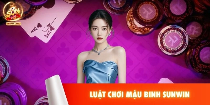 Luật chơi Mậu Binh SUNWIN