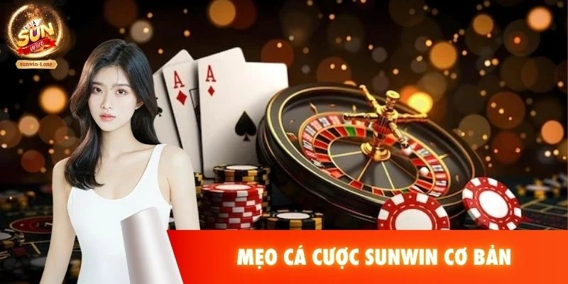 Mẹo cá cược SUNWIN cơ bản