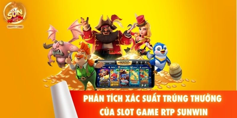 Phân tích xác suất trung thưởng của Slot Game RTP tại SUNWIN